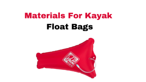 Materials For Kayak Float Bags