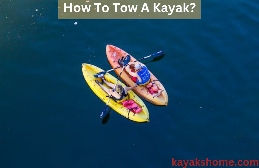 How To Tow A Kayak